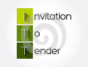 ITT - Invitation To Tender acronym, business concept background