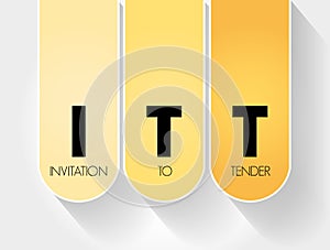 ITT - Invitation To Tender acronym, business concept background