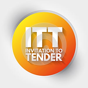 ITT - Invitation To Tender acronym, business concept background