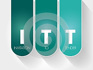 ITT - Invitation To Tender acronym concept