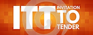 ITT - Invitation To Tender acronym concept