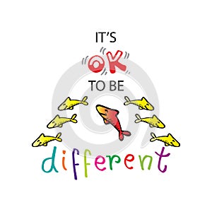 Itâ€™s ok to be different. Shirt design.