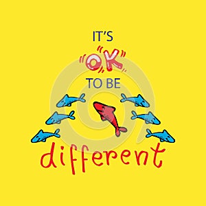 Itâ€™s ok to be different. Shirt design.