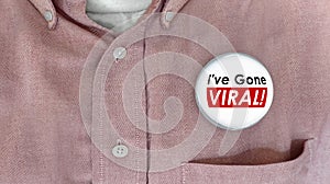 Ive Gone Viral Social Media Buzz Sharing Networking Button Pin