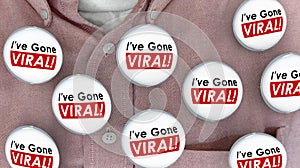 Ive Gone Viral Social Media Buzz Sharing Networking Buttons Pins