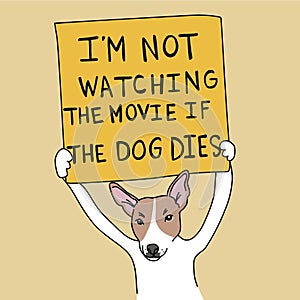 Jack Russell Terrier Dog with poster I\', not watching the movie if the dog dies cartoon illustration