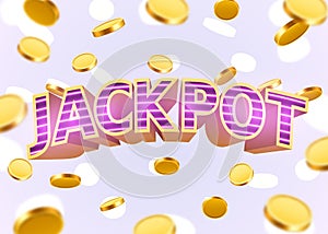 Jackpot sign with gold realistic 3d coins background.