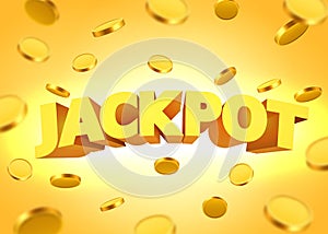 Jackpot sign with gold realistic 3d coins background.