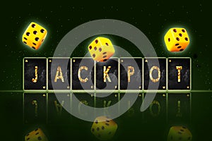 Jackpot, the word and dice, on a black background. Reflection. Casino concept. Gambling