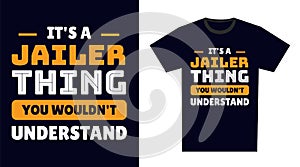 Jailer T Shirt Design. It\'s a Jailer Thing, You Wouldn\'t Understand photo