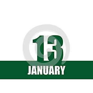 january 13. 13th day of month, calendar date.Green numbers and stripe with white text on isolated background. Concept of