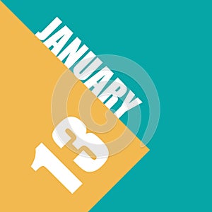 january 13th. Day 13 of month,illustration of date inscription on orange and blue background winter month, day of the