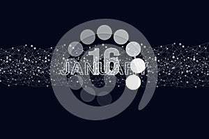 January 16th. Day 16 of month, Calendar date. Luminous loading digital hologram calendar date on dark blue background. Winter