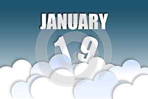 january 19th. Day 19 of month,Month name and date floating in the air on beautiful blue sky background with fluffy clouds. winter