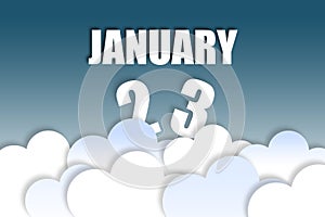 january 23rd. Day 23 of month,Month name and date floating in the air on beautiful blue sky background with fluffy clouds. winter