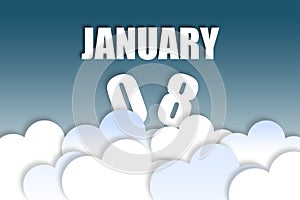 january 8th. Day 8 of month,Month name and date floating in the air on beautiful blue sky background with fluffy clouds. winter