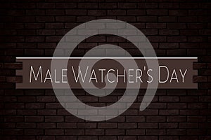 January month, day of January. Male Watcher's Day, on Bricks Background
