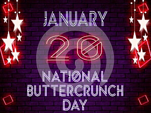 20 January, National Buttercrunch Day, neon Text Effect on bricks Background