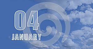 january 04. 04-th day of the month, calendar date.White numbers against a blue sky with clouds. Copy space, winter month