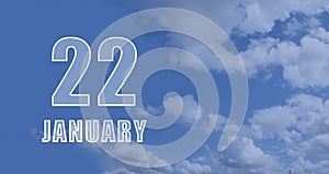 january 22. 22-th day of the month, calendar date.White numbers against a blue sky with clouds. Copy space, winter month