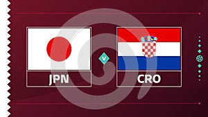 Japan croatia playoff round of 16 match Football 2022. 2022 World Football championship match versus teams intro sport background