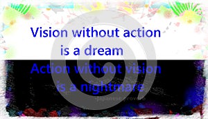A japanese quote of the interaction of visions and dreams
