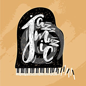 Jazz music lettering composition, inscription with grand piano. hand drawn illustration for poster, placard.