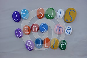 Je suis dans ma bulle, french phrase of people from the suburbs