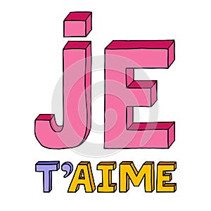 Je t\'aime. I love you in different languages, in French.