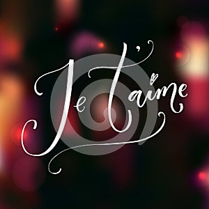 Je`taime. French phrase means I love you. Romantic saying, modern calligraphy.