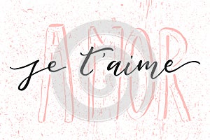 Je Taime. I Love You In French. Handwritten text isolated on white background.