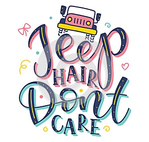Jeep hair dont care, colored vector illustration with doodle car and calligraphy.