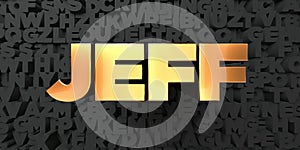 Jeff - Gold text on black background - 3D rendered royalty free stock picture photo