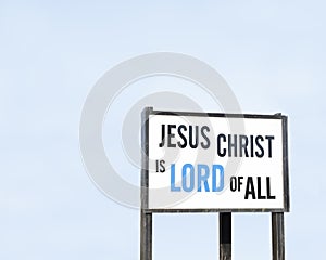Jesus Christ Is Lord Of All Religious Sign Blank Clear Sky
