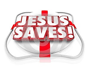 Jesus Christ Saves Religion Faith Spirituality Life Preserver