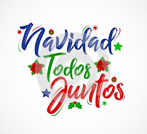 Navidad Todos Juntos, Christmas All Together, spanish text lettering vector photo