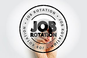 Job Rotation - technique used by some employers to rotate their employees' assigned jobs throughout their employment