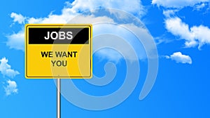 Jobs we want you traffic sign