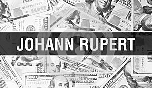 Johann Rupert text Concept. American Dollars Cash Money,3D rendering. Billionaire Johann Rupert at Dollar Banknote. Top world