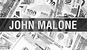 John Malone text Concept. American Dollars Cash Money,3D rendering. Billionaire John Malone at Dollar Banknote. Top world