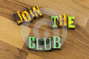 Join club group association membership team agree together teamwork photo