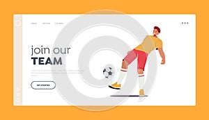 Join Football Team Landing Page Template. Player in Uniform Kick Ball, Young Sportsman Character Training, Making Stunts