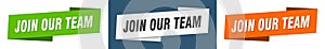 Join our team banner. join our team ribbon label sign set