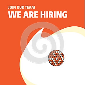 Join Our Team. Busienss Company Golfball We Are Hiring Poster Callout Design. Vector background