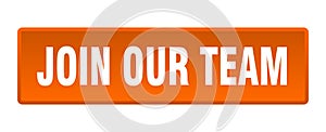 join our team button. join our team square isolated push button.