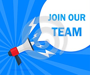 Join our team concept. Badge with megaphone icon. Flat vector illustration on blue background