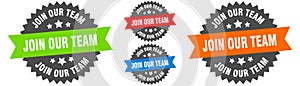 join our team sign. round ribbon label set. Seal