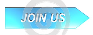 JOIN US on blue arrow - 3D rendering