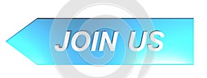 JOIN US on blue arrow - 3D rendering