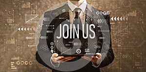 Join us with businessman holding a tablet computer